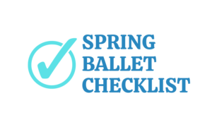 Spring Ballet Checklist